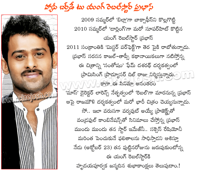 young rebel star prabhas latest movies,prabhas as mr.perfect,prabhas as rebel,prabhas movies,prabhas filmography,prabhas birthday celebrations,prabhas birthday october 23,prabhas latest film mr.perfect details,telugu movie mr.perfect review  young rebel star prabhas latest movies, prabhas as mr.perfect, prabhas as rebel, prabhas movies, prabhas filmography, prabhas birthday celebrations, prabhas birthday october 23, prabhas latest film mr.perfect details, telugu movie mr.perfect review